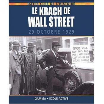Dates Cles De L'Histoire: Le Krach De Wall Street