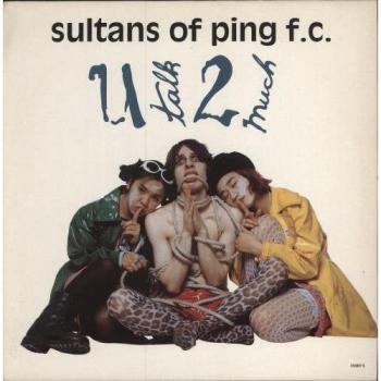 U Talk 2 Much (12 Vinyl) – Sultans Of Ping FC (UK, 1992)