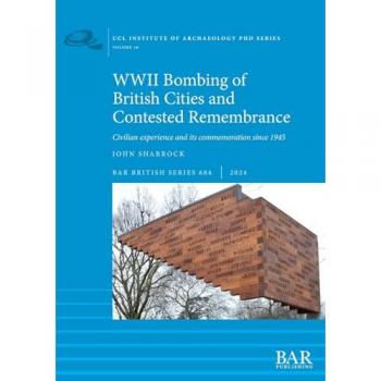 WWII Bombing of British Cities and Contested Remembrance