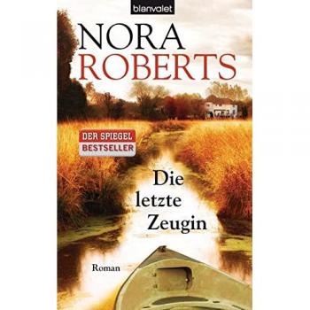 Nora Roberts Die Letzte Zeugin: Roman