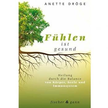 Dröge, Anette: Fühlen ist gesund