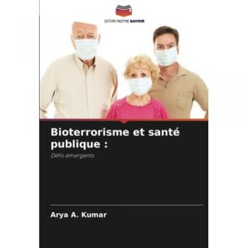 Bioterrorisme et santé publique :: Défis émergents
