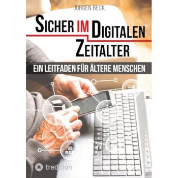 Sicher im Digitalen Zeitalter: Ein Leitfaden für ältere Menschen.