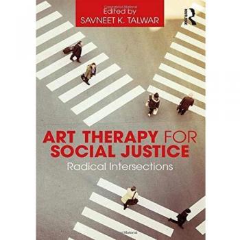 Art Therapy for Social Justice: Radical Intersections