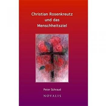 Christian Rosenkreutz und das Menschheitsziel