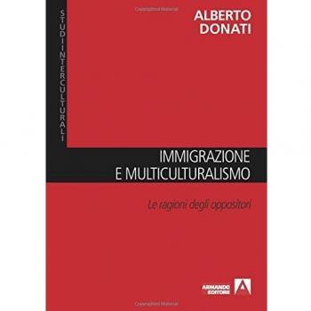 Immigrazione e multiculturalismo. La ragioni degli oppositori