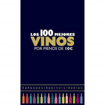 Los 100 Mejores Vinos Por Menos De 10 Euros 2018