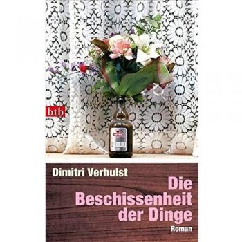Dimitri Verhulst Die Beschissenheit Der Dinge: Roman