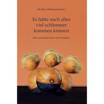 Es hätte auch alles viel schlimmer kommen können: Meine lebenslange Suche nach Vorbildern