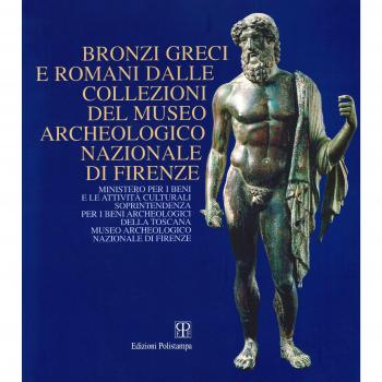 Bronzi greci e romani dalle collezioni del Museo archeologico nazionale di Firenze. Catalogo della mostra