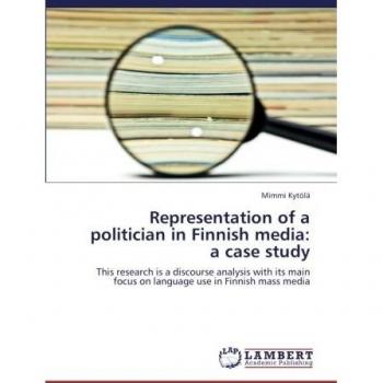 Representation of a politician in Finnish media: a case study