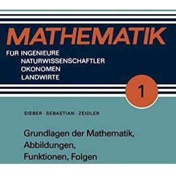 Hans-Jürgen Sebastian Grundlagen Der Mathematik, Abbildungen, Funktionen, Folgen (Mathematik Für Ingenieure Und Naturwissenschaftler, Ökonomen Und Landwirte)