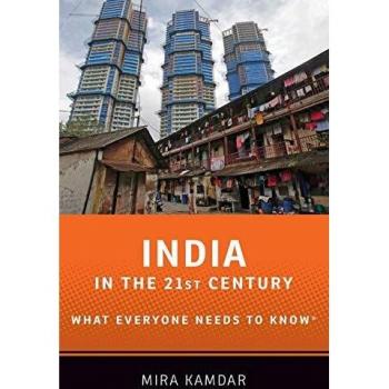 Mira Kamdar India In The 21st Century: What Everyone Needs To Know