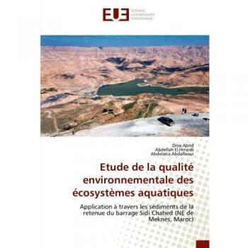 Etude de la qualité environnementale des écosystèmes aquatiques: Application à travers les sédiments de la retenue du barrage Sidi Chahed (NE de ... du barrage Sidi Chahed (Ne de MeknEs, Maroc)