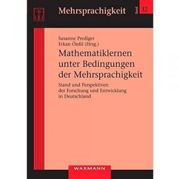 Mathematiklernen unter Bedingungen der Mehrsprachigkeit: Stand und Perspektiven der Forschung und Entwicklung in Deutschland