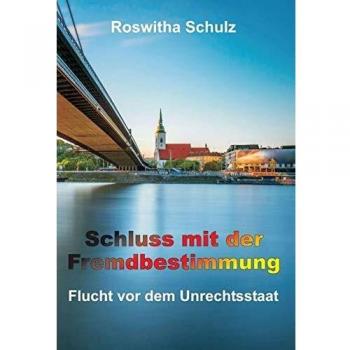 Schluss mit der Fremdbestimmung: Flucht vor dem Unrechtsstaat
