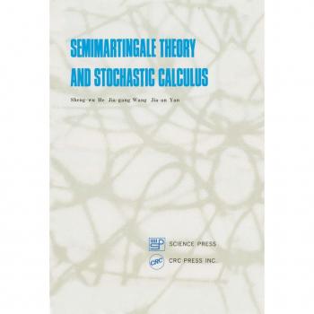Semimartingale Theory and Stochastic Calculus