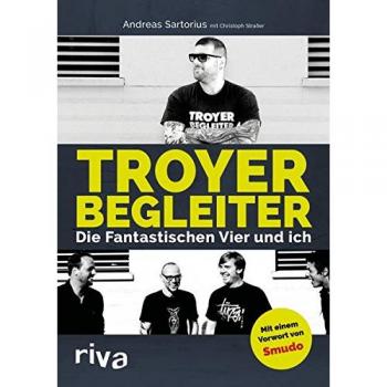 Andreas Sartorius Troyer Begleiter: Die Fantastischen Vier Und Ich