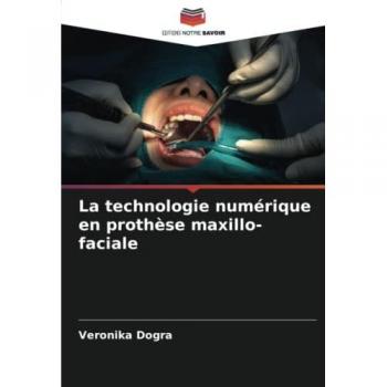 La technologie numérique en prothèse maxillo-faciale