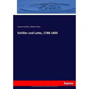 Schiller und Lotte, 1788-1805