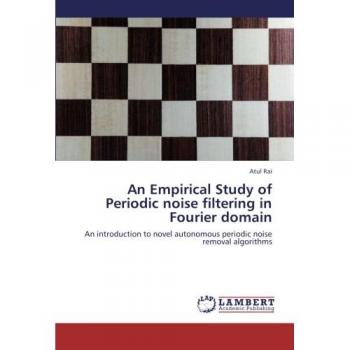 An Empirical Study of Periodic noise filtering in Fourier domain: An introduction to novel autonomous periodic noise removal algorithms
