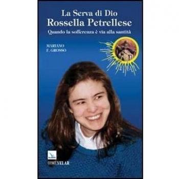 La serva di Dio Rossella Petrellese. Quando la sofferenza è via alla santità