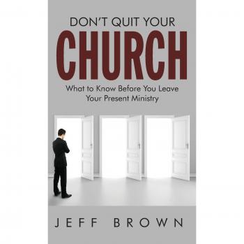 Don't Quit Your Church