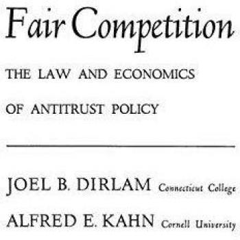 Fair Competition; The Law and Economics of Antitrust Policy