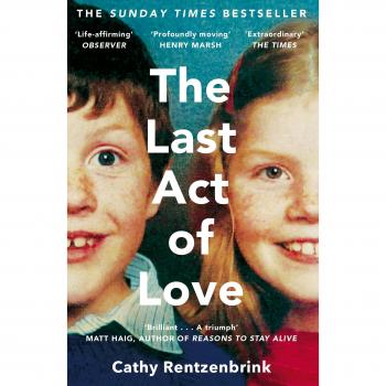 The Last Act of Love: The Story of My, Cathy Rentzenbrink, Like