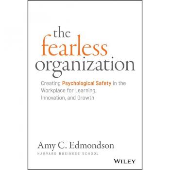John Wiley & Sons Inc The Fearless Organization