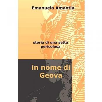 In nome di Geova. Storia di una setta pericolosa