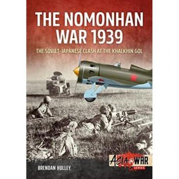 The Nomonhan War 1939 : Soviet-Japanese Clash at the Khalkhin Gol