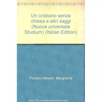 Un cristiano senza Chiesa e altri saggi