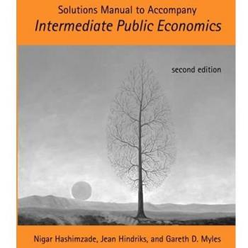 Solutions Manual to Accompany Intermediate Public Economics, second edition