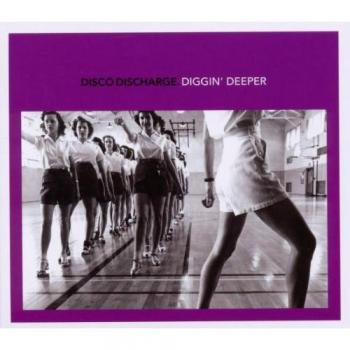 Disco Discharge-Diggin' Deeper