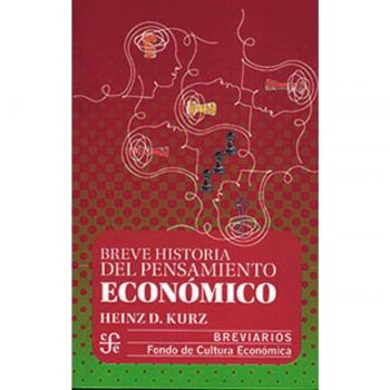 Kurz, Heinz D. Breve Historia Del Pensamiento Económico (Spanish Edition)