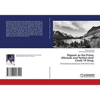 Digoxin as the Prime, Ultimate and Perfect Anti-Covid 19 Drug: The Evolutionary Significance of the Witch’s Brew