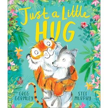 Greg Gormley Just a Little Hug Hardback Book