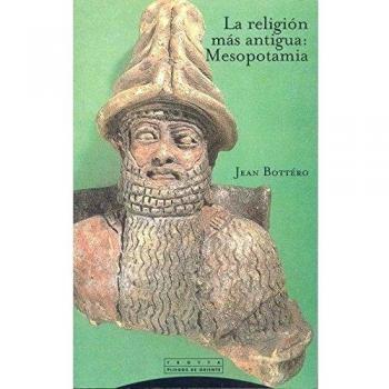 La religión más antigua: Mesopotamia (Tapa blanda).