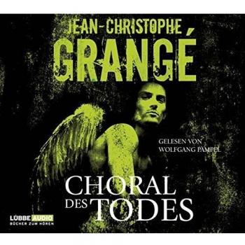 Jean-Christophe Grangé Choral Des Todes: Thriller.