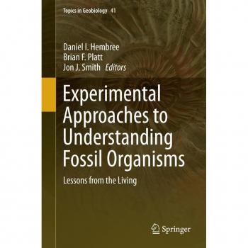 Experimental Approaches to Understanding Fossil Organisms
