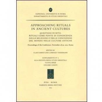 Approaching rituals in ancient cultures. Questioni di rito: rituali come fonte di conoscenza delle religioni...
