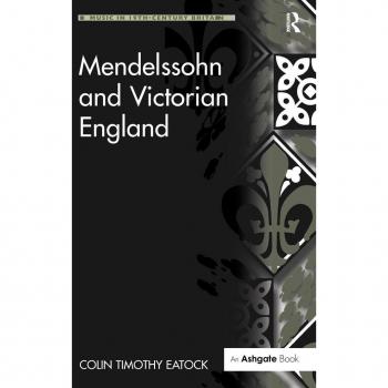 Mendelssohn and Victorian England, Music in Nineteenth-Century Britain
