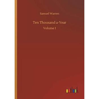 Ten Thousand a-Year: Volume I