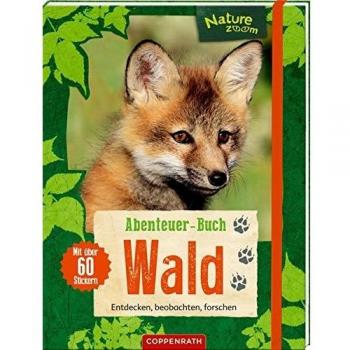 Abenteuer-Buch Wald: Entdecken, beobachten, forschen