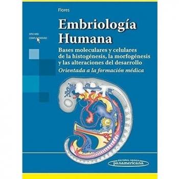 Embriología Humana: Bases moleculares y celulares de la histogénesis, la morfogé