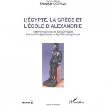 L'egypte, La Grèce Et L'ecole D'alexandrie