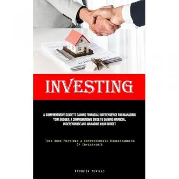 Investing: A Tested Roadmap To Discovering Who You Were Meant To Be, Realizing The Dreams You Have For Your Life, And Crafting The Kind Of Existence ... Of Dividends And Management Of Portfolios)