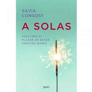 A solas: Descubre el placer de estar contigo mismo