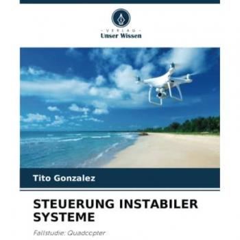 STEUERUNG INSTABILER SYSTEME: Fallstudie: Quadcopter: Fallstudie: Quadcopter.DE